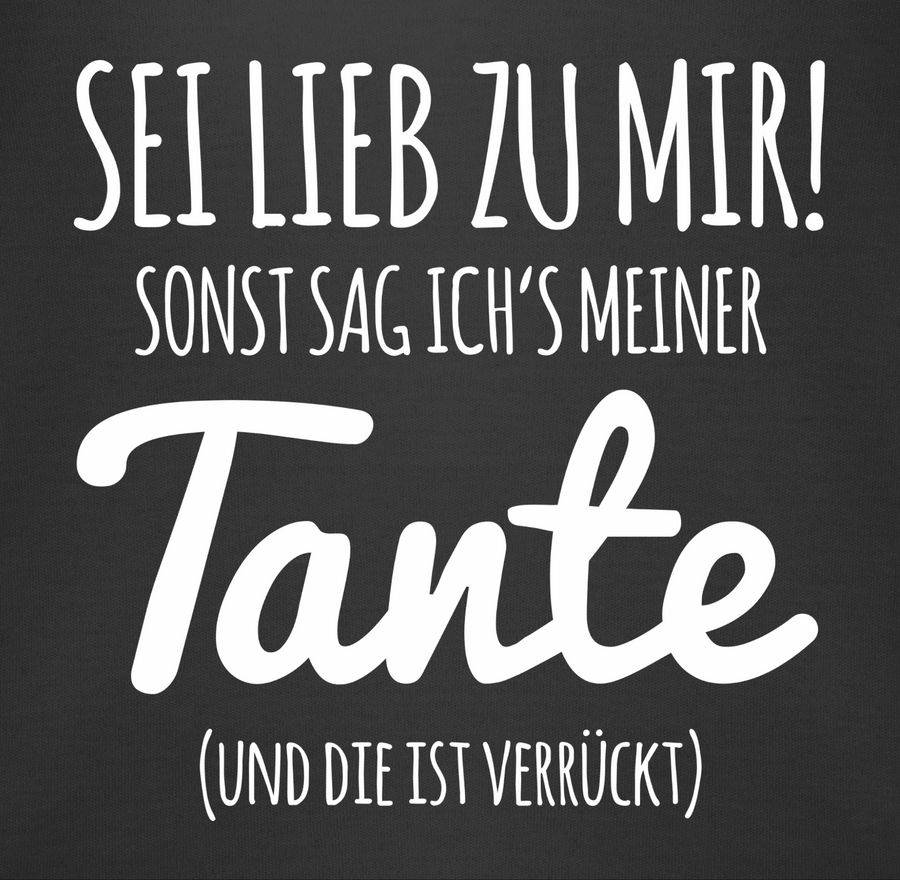 Shirtracer Sei lieb zu mir sonst sag ichs meiner Tante Shirts & Mehr Shirtracer Exklusive Angebote
