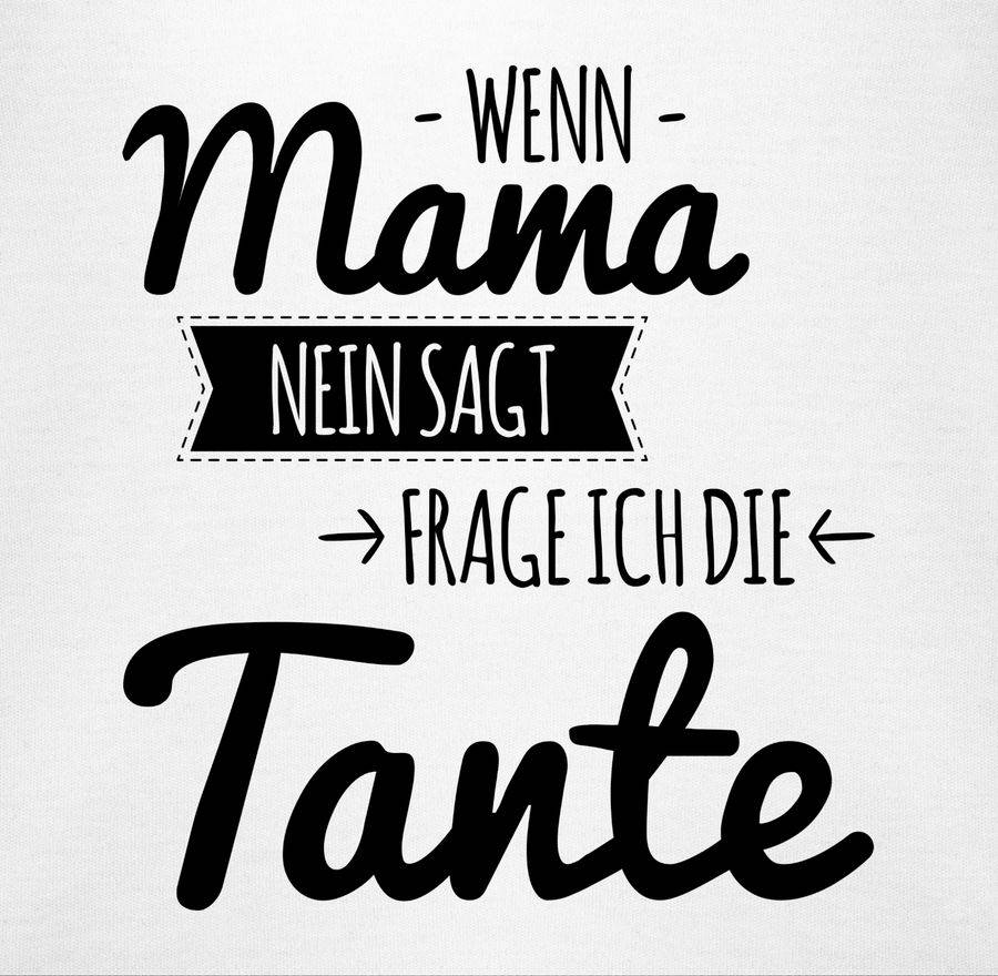 Shirtracer Wenn Mama nein sagt frag ich die Tante Shirts & Mehr Shirtracer Riesige Rabatte