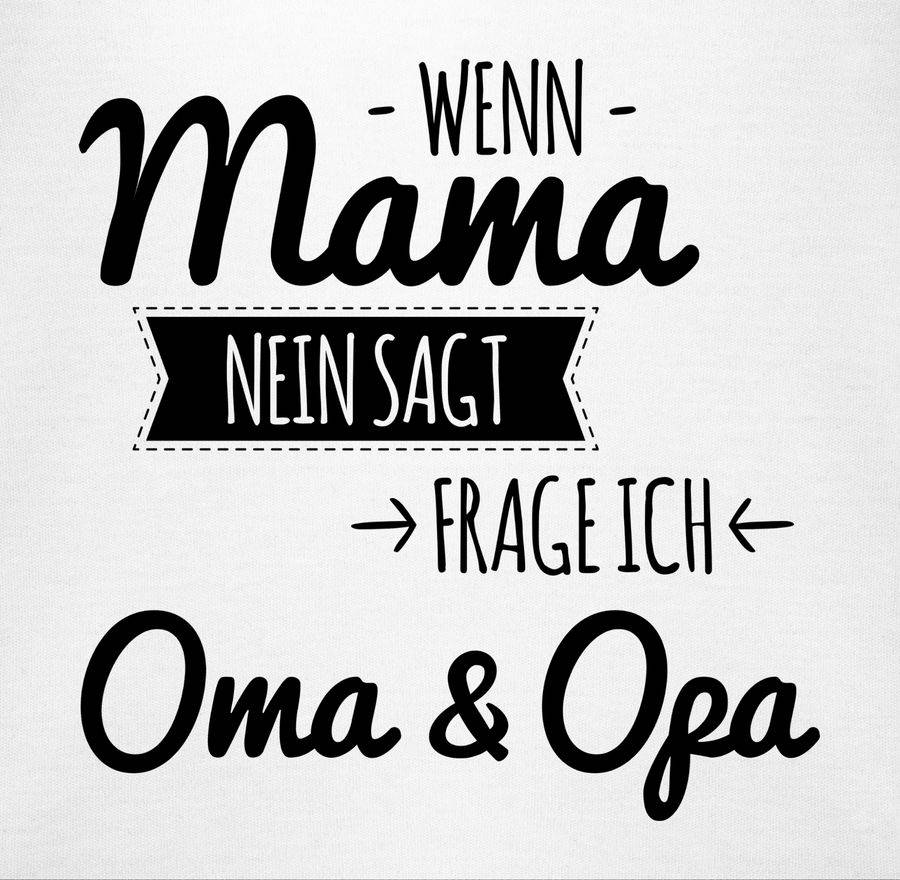 Shirtracer Wenn Mama nein sagt frag ich Oma und Opa Shirts & Mehr Shirtracer Weihnachtsangebot