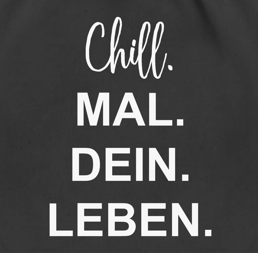 Shirtracer Chill. Mal. Dein. Leben.: T-Shirt Rucksack Shirtracer Exklusive Angebote