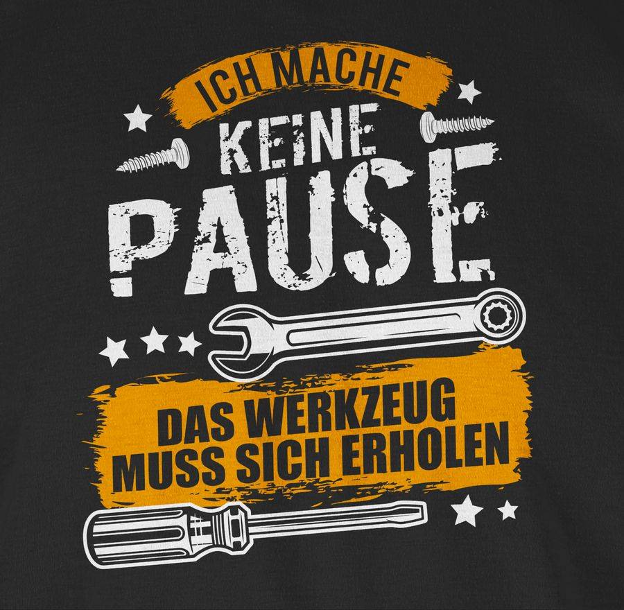 Shirtracer Ich mache keine Pause, das Werkzeug muss sich erholen Shirts & Mehr Shirtracer Black Friday Preise
