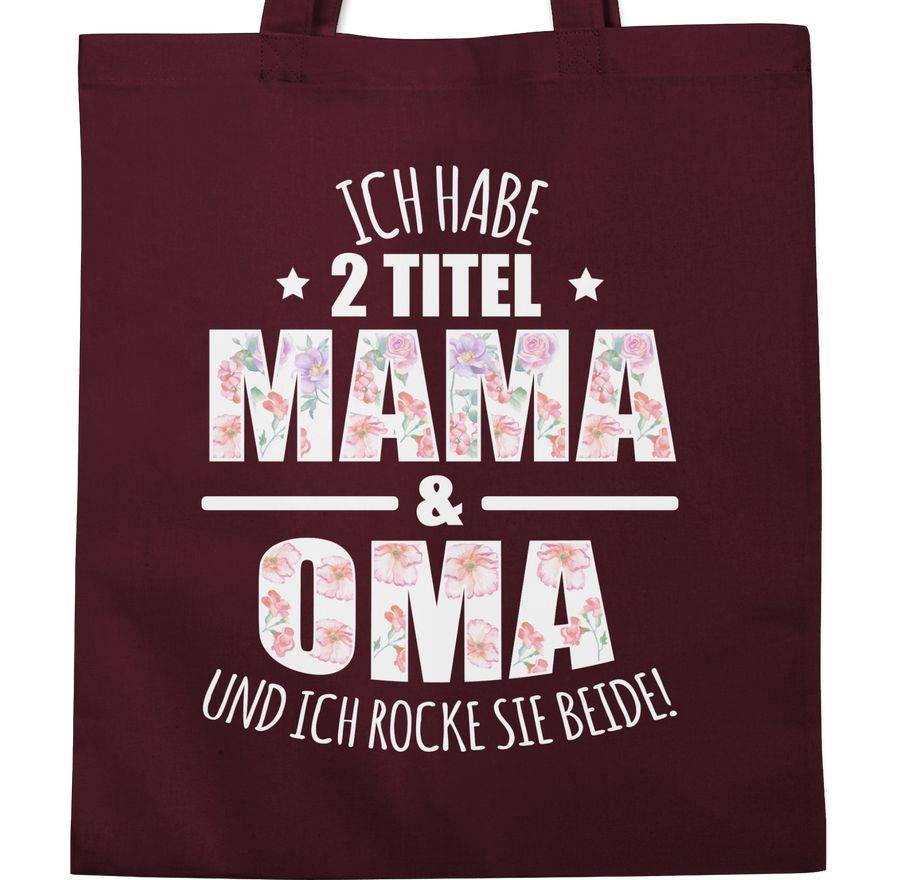 Shirtracer Ich habe 2 Titel Mama & Oma und ich rocke sie beide! - Blumen Shirts & Mehr Shirtracer Fabrikpreis