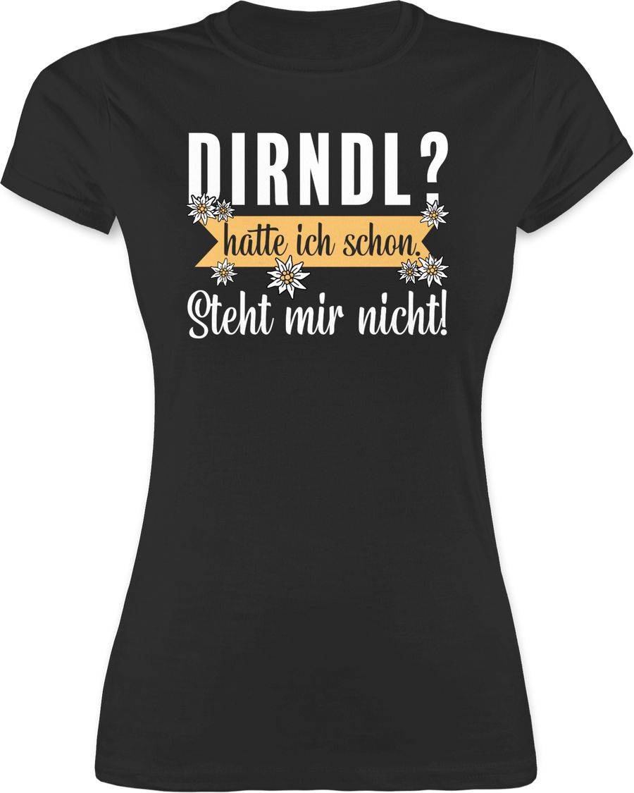 Shirtracer Dirndl - hatte ich schon steht mir nicht Shirts & Mehr Shirtracer Online