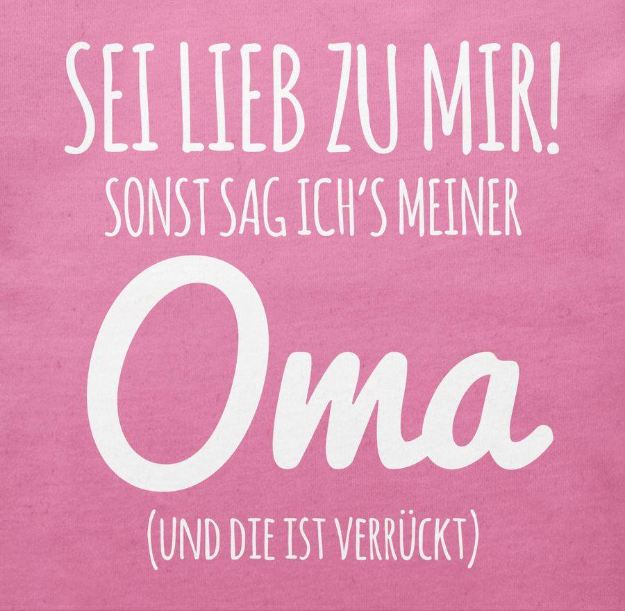 Shirtracer Sei lieb zu mir sonst sag ichs Oma: T-Shirt Gym Bag Shirtracer Nur für heute