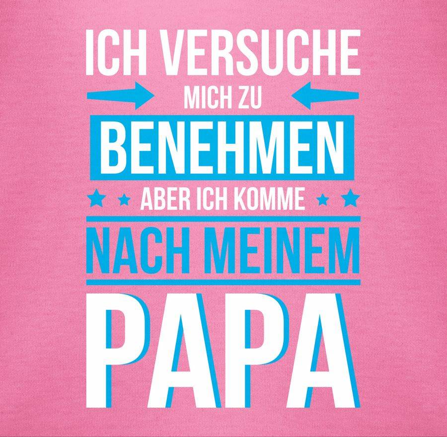 Shirtracer Ich versuche mich zu benehmen aber ich komme nach meinem Papa blau: Tshirt Rucks Shirtracer Fabrikverkauf
