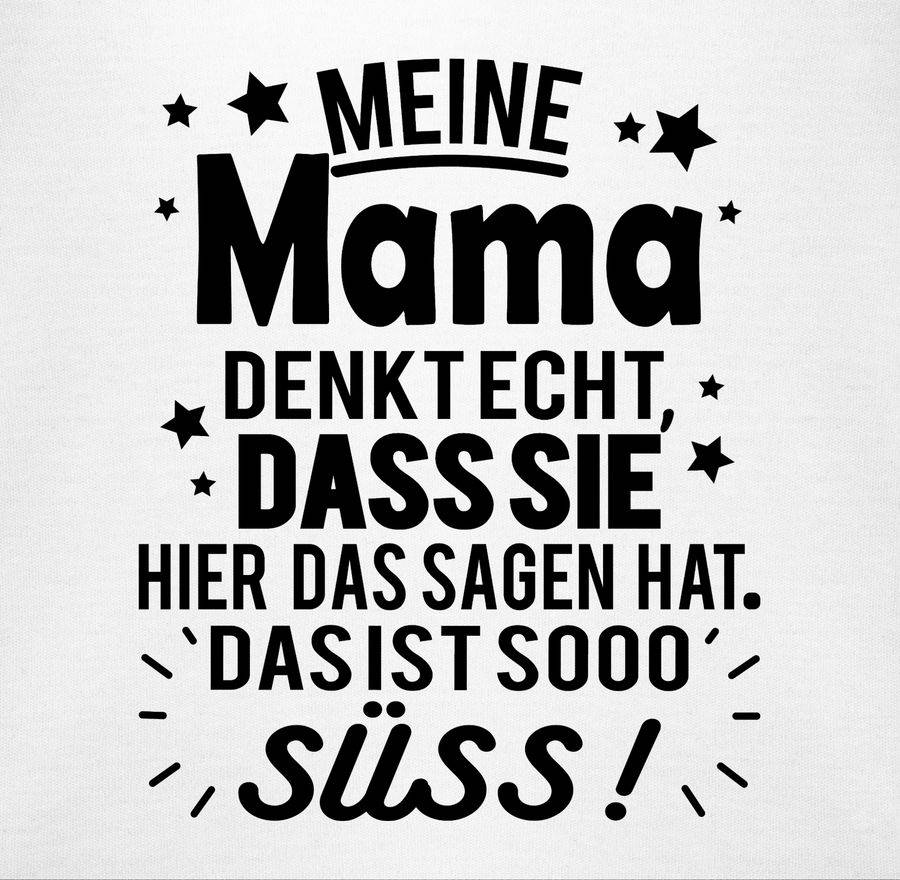 Shirtracer Meine Mama denkt echt, dass sie hier das Sagen hat. Das ist sooo süß! - schwarz: Shirtracer Cyber Monday