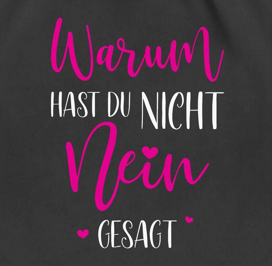 Shirtracer Warum hast du nicht NEIN gesagt: Tshirt Turnbeutel Shirtracer Saisonschlussverkauf