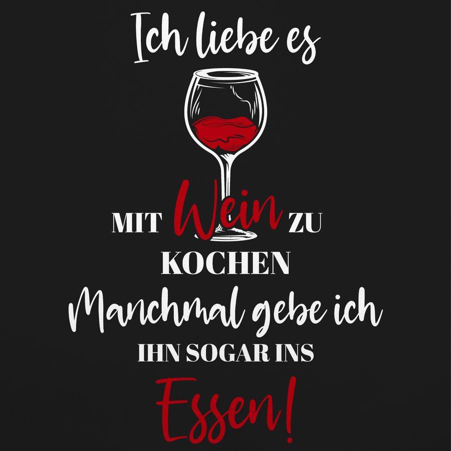 Shirtracer Ich liebe es mit Wein zu kochen - Kochen Geschenk Wein Lustig Weingeschenke Wein Shirtracer Günstiger Verkauf