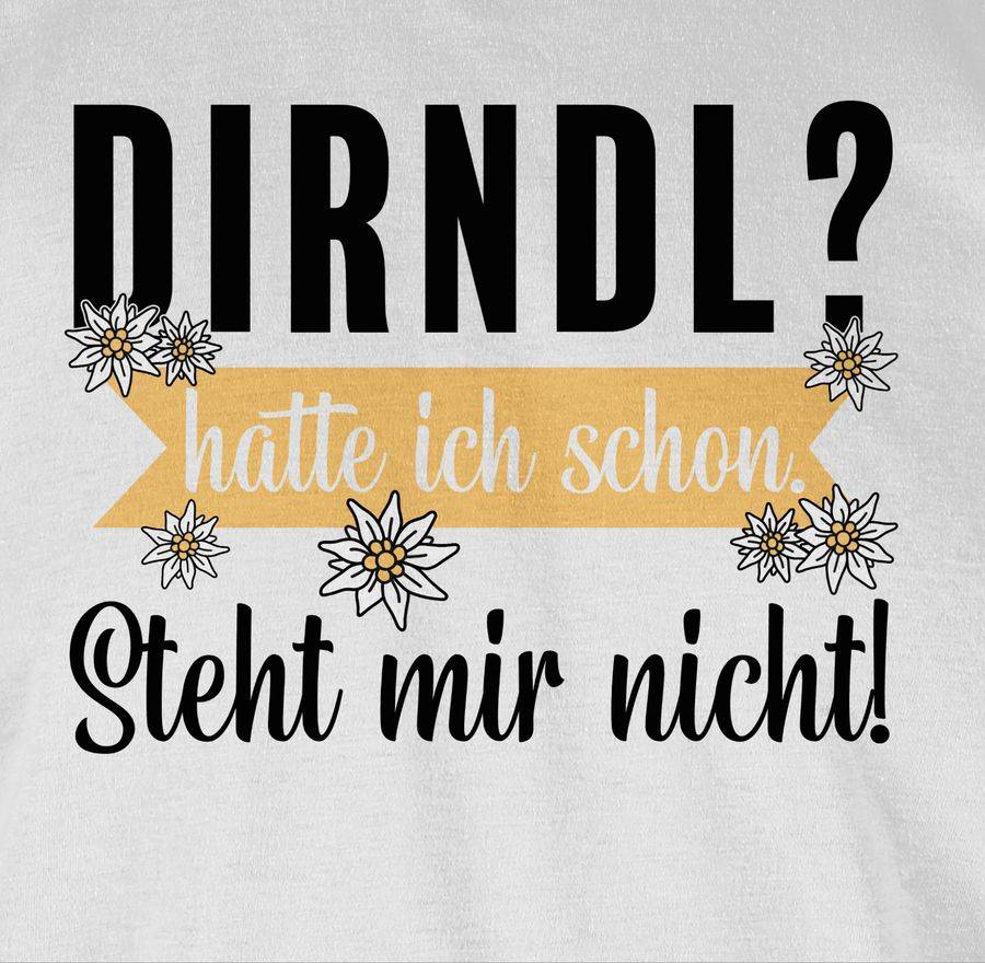 Shirtracer Dirndl - hatte ich schon steht mir nicht - schwarz: Tshirt Gym Bag Shirtracer Großer Ausverkauf