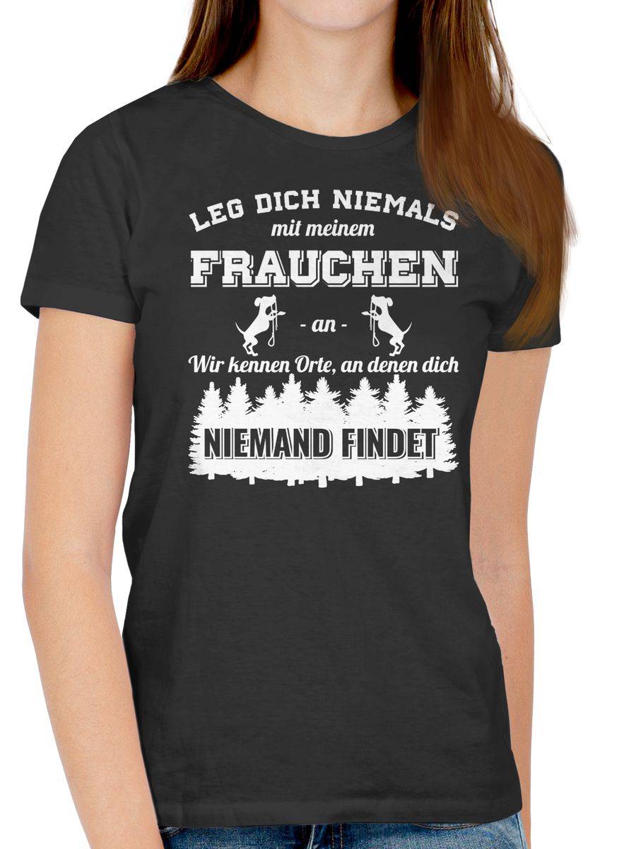 Shirtracer Leg dich niemals mit meinem Frauchen an Shirts & Mehr Shirtracer Fabrikladen