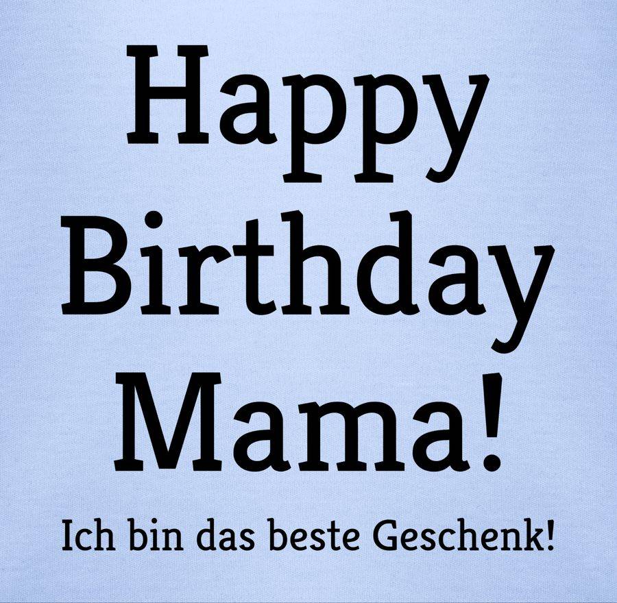 Shirtracer Happy Birthday Mama! Ich bin das beste Geschenk! Shirts & Mehr Shirtracer Valentinstagsangebot