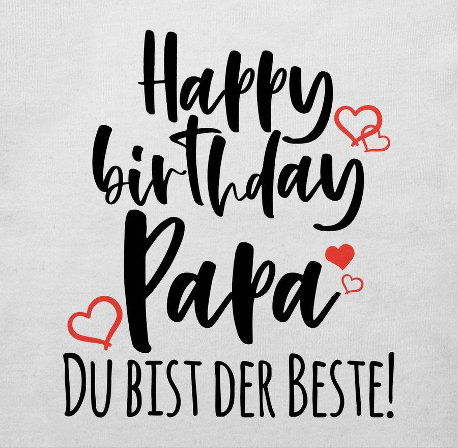 Shirtracer Happy Birthday Papa Shirts & Mehr Shirtracer Neueste Mode
