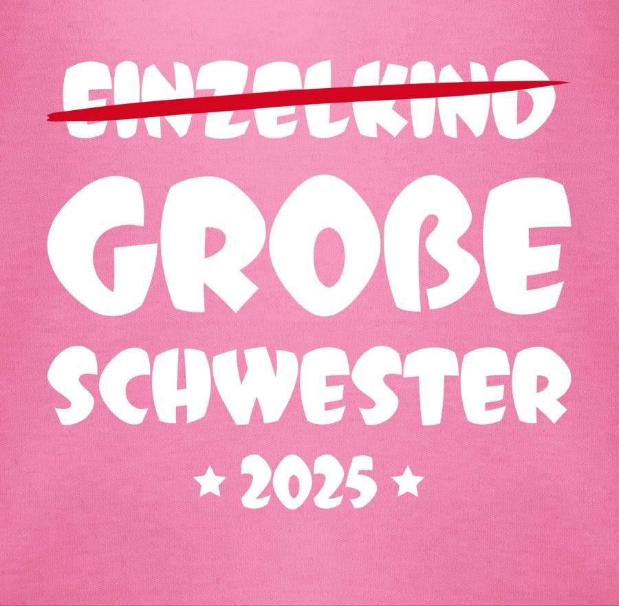 Shirtracer Einzelkind Große Schwester 2025 Shirts & Mehr Shirtracer JETZT KAUFEN