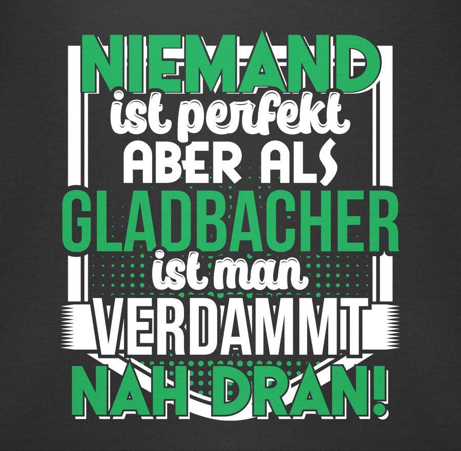 Shirtracer Niemand ist perfekt Gladbacher Shirts & Mehr Shirtracer Nur für heute