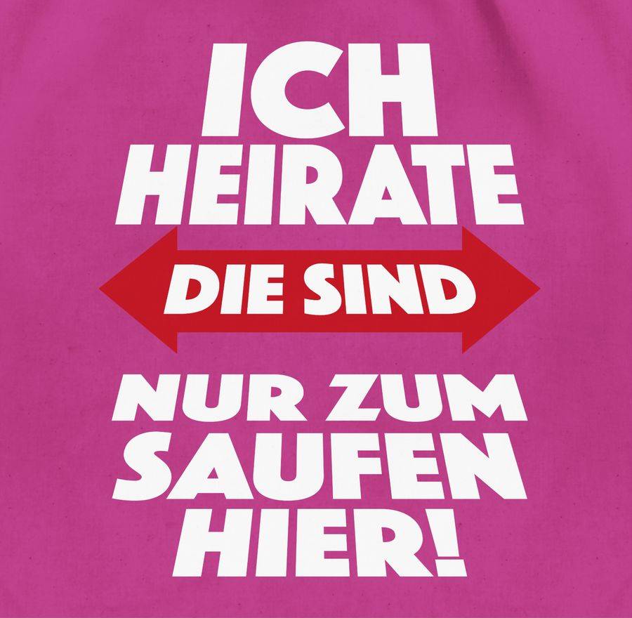 Shirtracer Ich heirate Die sind nur zum saufen hier!: T-Shirt Gym Bag Shirtracer Rabatt