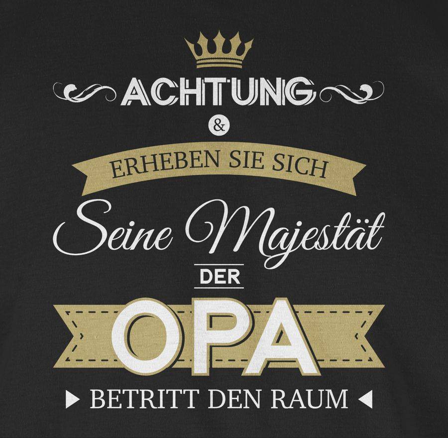 Shirtracer Seine Majestät der Opa Shirts & Mehr Shirtracer 50% Rabatt mit kostenlosem Versand