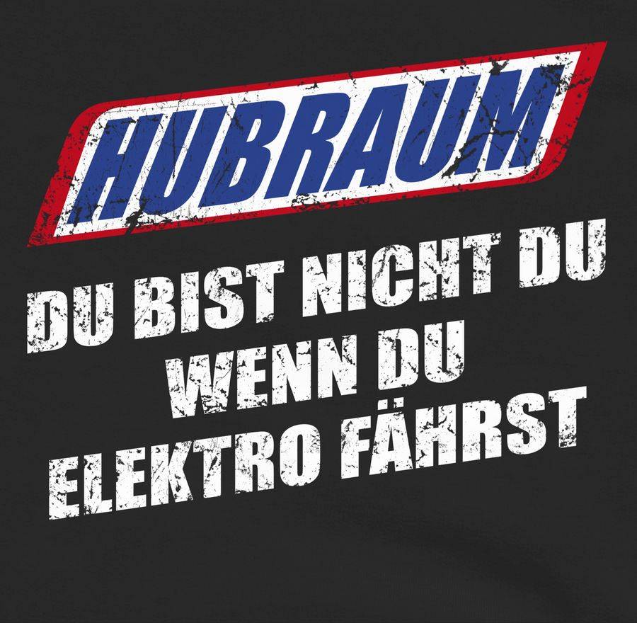 Shirtracer Hubraum - du bist nicht du, wenn du Elektro fährst Shirts & Mehr Shirtracer zollfrei