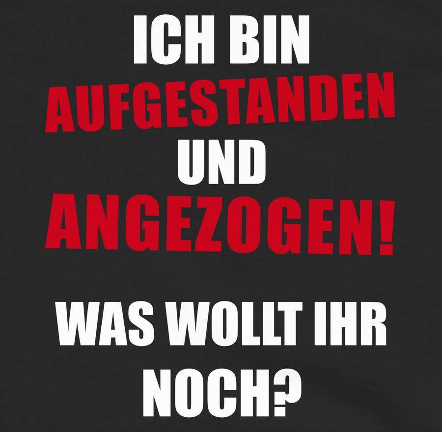 Shirtracer Ich bin aufgestanden und angezogen: Tshirt Rucksack Shirtracer 2025