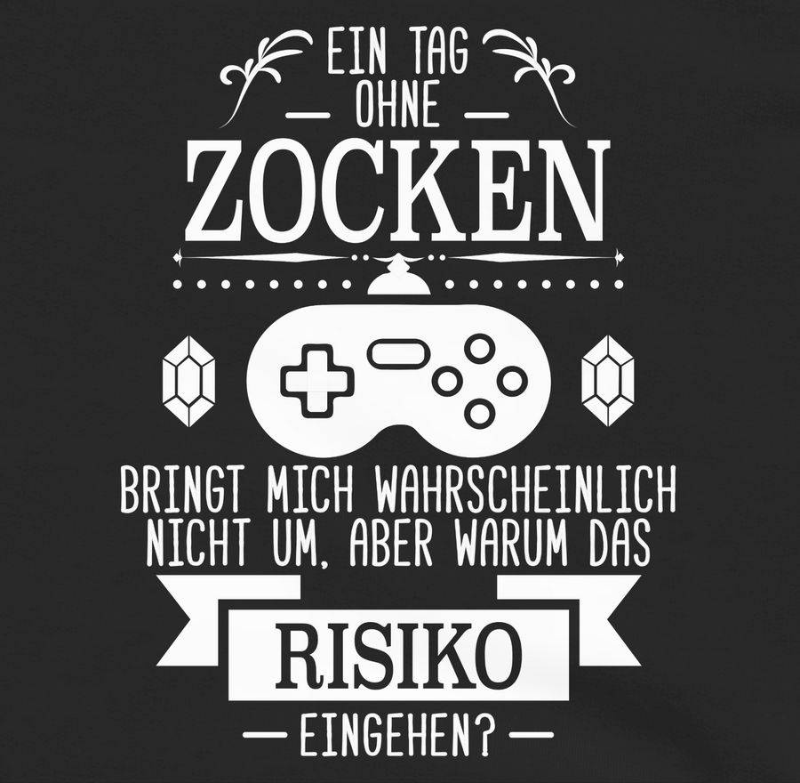 Shirtracer Ein Tag ohne Zocken Shirts & Mehr Shirtracer Schlussverkauf
