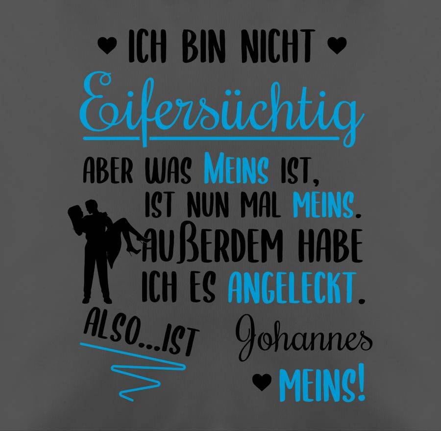 Shirtracer Ich bin nicht eifersüchtig was meins ist mit Name Shirts & Mehr Shirtracer Valentinstagsangebot