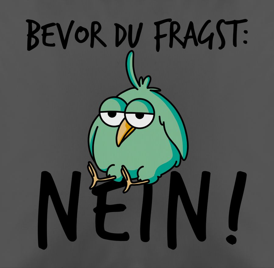 Shirtracer Bevor du fragst: Nein! - Vogel - Schwarz Shirts & Mehr Shirtracer Heißer Verkauf